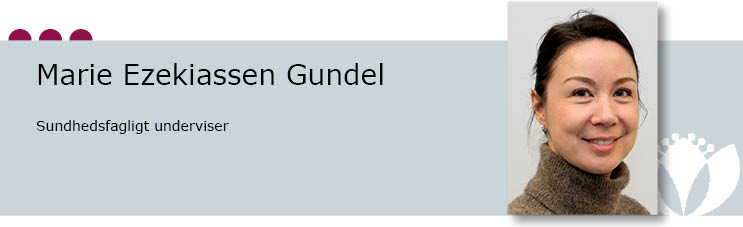 Marie Ezekiassen Gundel Sundhedsfagligt underviser Marie Ezekiassen Gundel, Sundhedsfagligt underviser