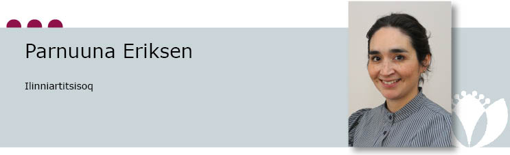 Parnuuna Eriksen, Ilinniartitsisoq Parnuuna Eriksen, Ilinniartitsisoq