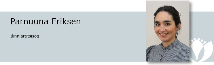 Parnuuna Eriksen, Ilinniartitsisoq Parnuuna Eriksen, Ilinniartitsisoq