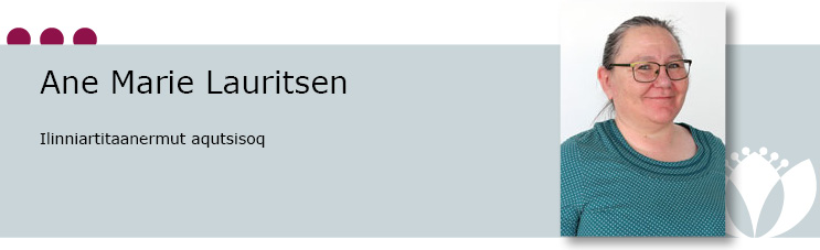 Ane Marie Laruitsen, Ilinniartitaanermik ingerlatsisuugallartoq