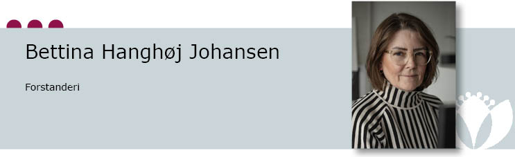 Bettina Hanghøj Johansen, Forstanderi